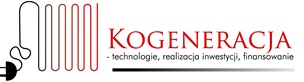 VII Konferencja „Kogeneracja - technologie, realizacja inwestycji, finansowanie”